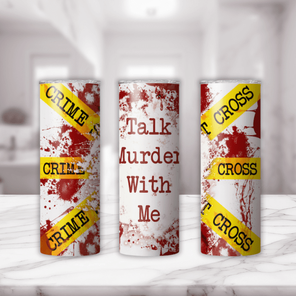 Talk Murder with Me 20 ounce tumbler wrap